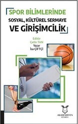 Spor Bilimlerinde Sosyal Kültürel Sermaye ve Girişimcilik - Akademisyen Kitabevi