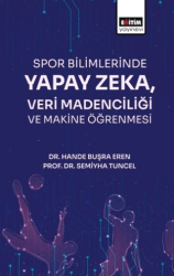 Spor Bilimlerinde Yapay Zeka Veri Madenciliği - Eğitim Yayınevi - Bilimsel Eserler