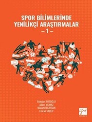 Spor Bilimlerinde Yenilikçi Araştırmalar - 1 - Gazi Kitabevi