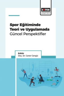 Spor Eğitiminde Teori ve Uygulamada Güncel Perspektifler - 1