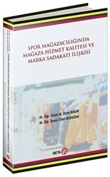Spor Mağazacılığında Hizmet Kalitesi ve Marka Sadakati İlişkisi - Beta Yayınevi