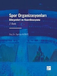 Spor Organizasyonları Bileşenleri ve Koordinasyonu - Gazi Kitabevi