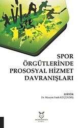 Spor Örgütlerinde Prososyal Hizmet Davranışları - Akademisyen Kitabevi
