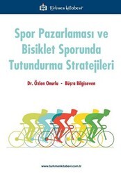 Spor Pazarlaması ve Bisiklet Sporunda Tutundurma Stratejileri - Türkmen Kitabevi