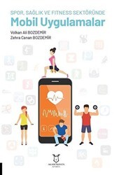 Spor, Sağlık ve Fitness Sektöründe Mobil Uygulamalar - Akademisyen Kitabevi