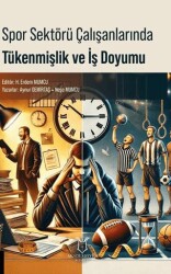 Spor Sektörü Çalışanlarında Tükenmişlik ve İş Doyumu - Akademisyen Kitabevi