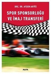 Spor Sponsorluğu ve İmaj Transferi - Alfa Yayınları