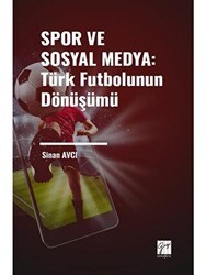 Spor ve Sosyal Medya: Türk Futbolunun Dönüşümü - Gazi Kitabevi