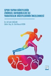 Spor Yapan Bireylerin Zihinsel Dayanıklılık İle Yaratıcılık Düzeylerinin İncelenmesi - Gazi Kitabevi