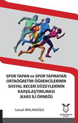 Spor Yapan ve Spor Yapmayan Ortaöğretim Öğrencilerinin Sosyal Beceri Düzeylerinin Karşılaştırılması Kars İli Örneği - 1
