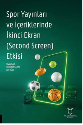 Spor Yayınları ve İçeriklerinde İkinci Ekran Second Screen Etkisi - 1