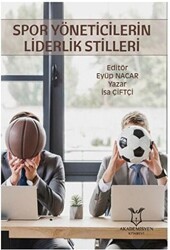 Spor Yöneticilerin Liderlik Stilleri - Akademisyen Kitabevi