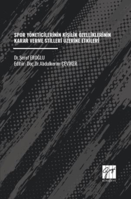 Spor Yöneticilerinin Kişilik Özelliklerinin Karar Verme Stilleri Üzerine Etkileri - 1