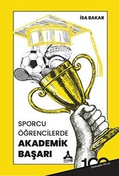 Sporcu Öğrencilerde Akademik Başarı - Sonçağ Yayınları