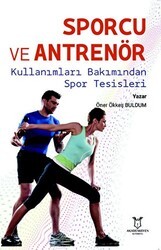 Sporcu ve Antrenör Kullanımları Bakımından Spor Tesisleri - Akademisyen Kitabevi