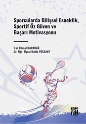 Sporcularda Bilişsel Esneklik, Sportif Öz Güven ve Başarı Motivasyonu - Gazi Kitabevi