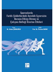 Sporcularda Farklı Şiddetlerdeki Aerobik Egzersizin Bozucu Etkiye Direnç ve Çalışma Belleği Üzerine Etkileri - Gazi Kitabevi