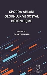 Sporda Ahlaki Olgunluk ve Sosyal Bütünleşme - Akademisyen Kitabevi