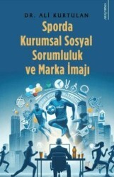 Sporda Kurumsal Sosyal Sorumluluk ve Marka İmajı - Karina Yayınevi