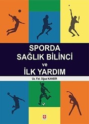 Sporda Sağlık Bilinci ve İlk Yardım - Ekin Basım Yayın
