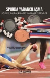 Sporda Yabancılaşma Sporcu Davranışları ve Ahlaki Tutumlar - Efe Akademi Yayınları