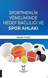 Sportmenlik Yöneliminde Hedef Bağlılığı ve Spor Ahlakı - Akademisyen Kitabevi