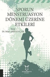 Sporun Menstruasyon Dönemi Üzerine Etkileri - Akademisyen Kitabevi