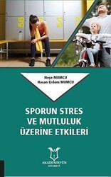 Sporun Stres ve Mutluluk Üzerine Etkileri - Akademisyen Kitabevi