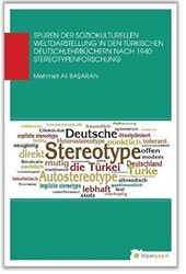 Spuren Der Soziokul Turellen Weldaastellung In Den Türkischen Deutschlehrbüchern Nach 1940 Stereotypenforschung - Hiperlink Yayınları