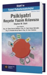 Stahl`ın Temel Psikofarmakolojisi Psikiyatri Reçete Yazım Kılavuzu - İstanbul Tıp Kitabevi