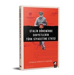 Stalin Döneminde Sovyetlerin Türk Siyasetine Etkisi - IQ Kültür Sanat Yayıncılık