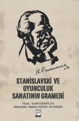 Stanislavski ve Oyunculuk Sanatının Grameri - Gazi Kitabevi