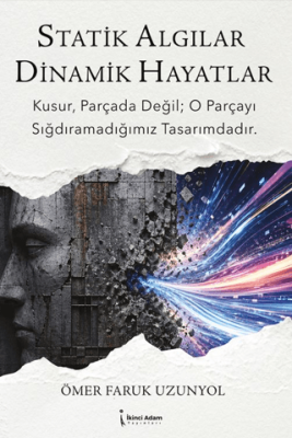 Statik Algılar Dinamik Hayatlar - 1