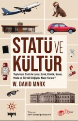 Statü ve Kültür Toplumsal Statü Arzumuz Zevk, Kimlik, Sanat, Moda ve Sürekli Değişimi Nasıl Yaratır? - The Kitap