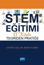 STEM Eğitimi El Kitabı: Teoriden Pratiğe - Nobel Akademik Yayıncılık