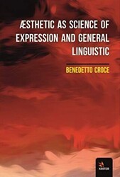 Æsthetic As Science Of Expression And General Linguistic - Kriter Yayınları