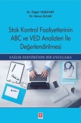 Stok Kontrol Faaliyetlerinin ABC Ve VED Analizleri İle Değerlendirilmesi - Ekin Basım Yayın