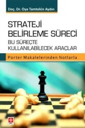 Strateji Belirleme Süreci Bu Süreçte Kullanılabilecek Araçlar Porter Makalelerinden Notlarla - Ekin Basım Yayın
