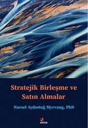 Stratejik Birleşme ve Satın Almalar - Kriter Yayınları
