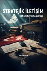 Stratejik İletişim - İletişim Savunma Doktrini - Necmettin Erbakan Üniversitesi Yayınları