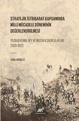 Stratejik İstihbarat Kapsamında Milli Mücadele Döneminin Değerlendirilmesi Yüzbaşı Kemal Bey ve Mustafa Sagir Olayları 1920-1922 - Paradigma Akademi Yayınları