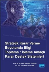 Stratejik Karar Verme Boyutunda Bilgi Toplama - İşleme Amaçlı Karar Destek Sistemleri - Nobel Akademik Yayıncılık