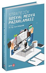 Stratejik Sosyal Medya Pazarlaması - Beta Yayınevi