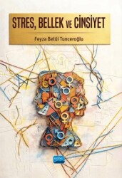 Stres, Bellek ve Cinsiyet - Nobel Akademik Yayıncılık