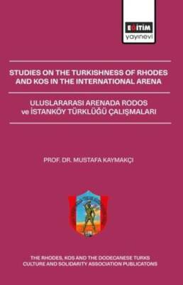 Studies On The Turkishness Of Rhodes And Kos In The International Arena - 1