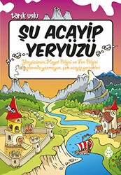 Şu Acayip Yeryüzü - Uğurböceği Yayınları