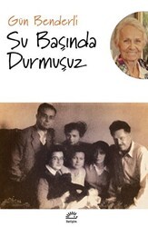 Su Başında Durmuşuz - İletişim Yayınevi