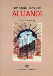 Su Perisinin Gözyaşları Allianoi - Arkeoloji ve Sanat Yayınları