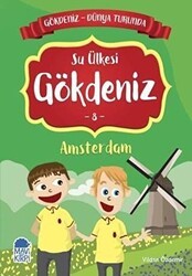 Su Ülkesi Gökdeniz Amsterdam - Gökdeniz Dünya Turunda 8 - Mavi Kirpi Yayınları