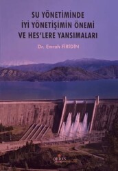 Su Yönetiminde İyi Yönetişimin Önemi ve HES`lere Yansımaları - Orion Kitabevi